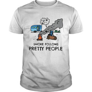 Smoke Follows Pretty People Shirt